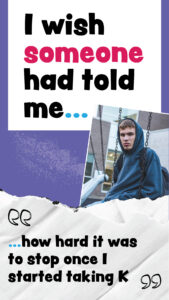 A young person wearing a hoodie sitting on swing, with the words I wish someone had told me... how hard it was to stop once I started taking K (ketamine)